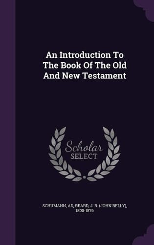 An Introduction To The Book Of The Old And New Testament