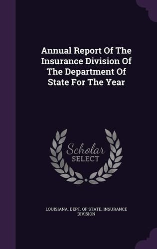 Annual Report of the Insurance Division of the Department of State for the Year