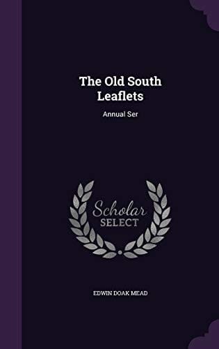 The Old South Leaflets Annual Ser