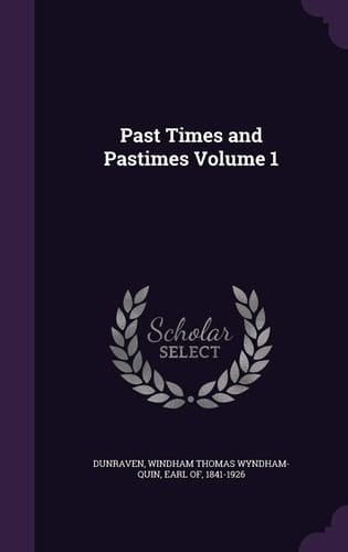 Past Times and Pastimes Volume 1