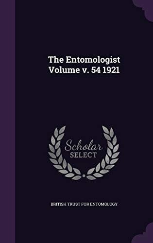The Entomologist Volume V. 54 1921