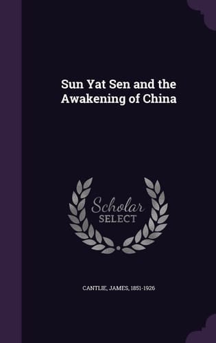 Sun Yat Sen and the Awakening of China