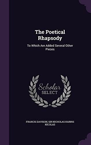 The Poetical Rhapsody To Which Are Added Several Other Pieces