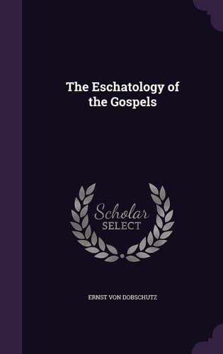 The Eschatology of the Gospels