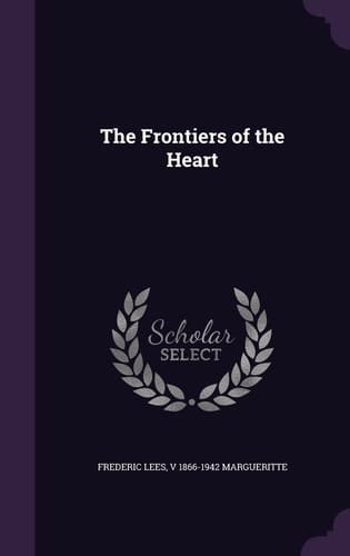 The Frontiers of the Heart