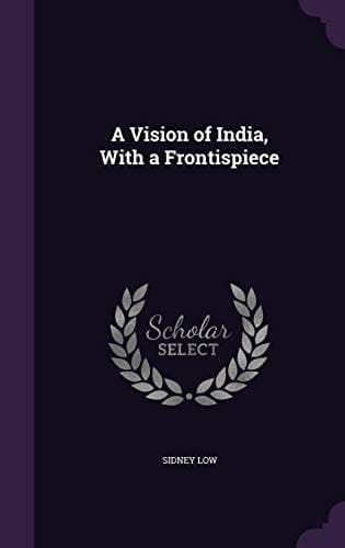 A Vision of India, with a Frontispiece