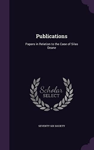 Publications Papers in Relation to the Case of Silas Deane