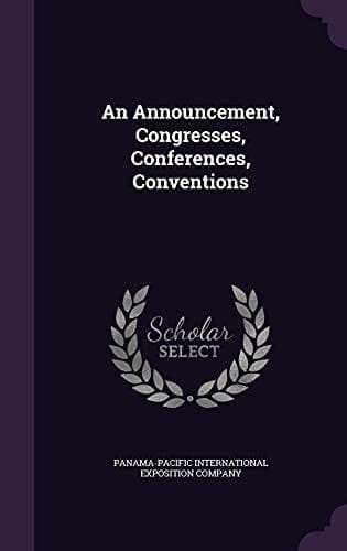 An Announcement, Congresses, Conferences, Conventions