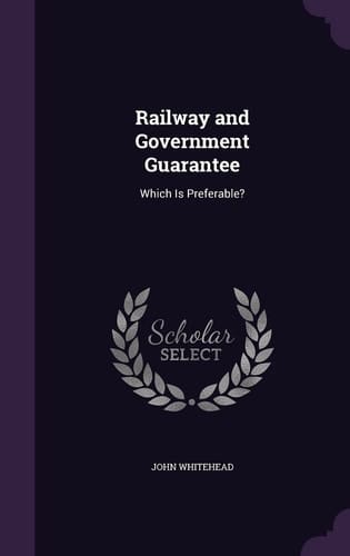 Railway and Government Guarantee Which Is Preferable?