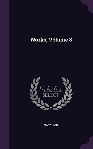Works, Volume 8