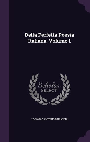 Della Perfetta Poesia Italiana, Volume 1