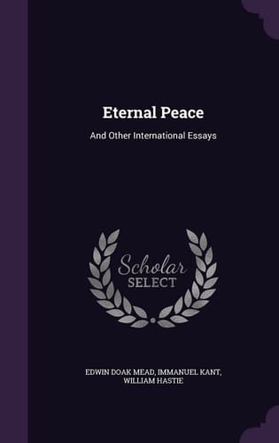 Eternal Peace And Other International Essays