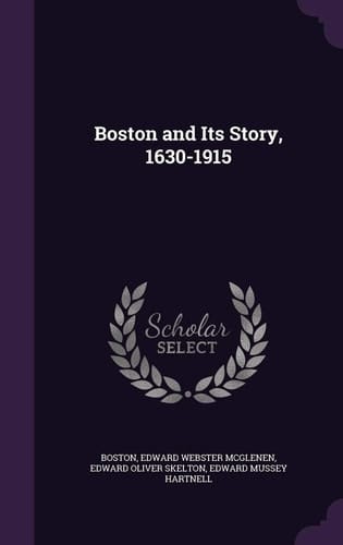 Boston and Its Story, 1630-1915