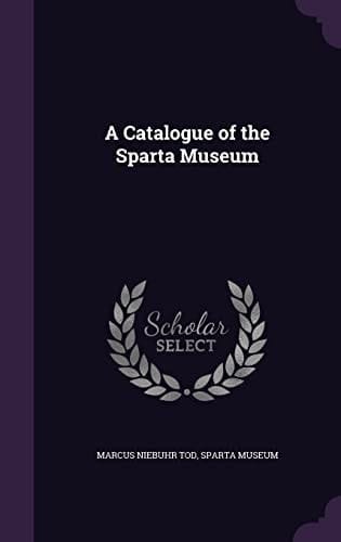 A Catalogue of the Sparta Museum