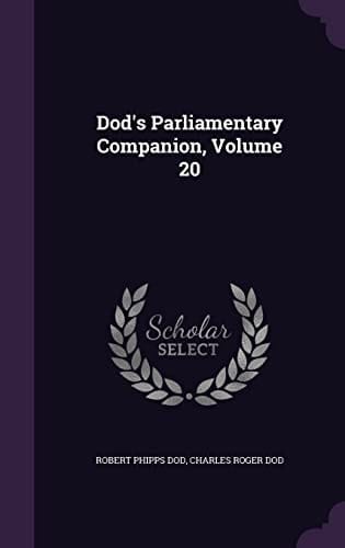 Dod's Parliamentary Companion, Volume 20