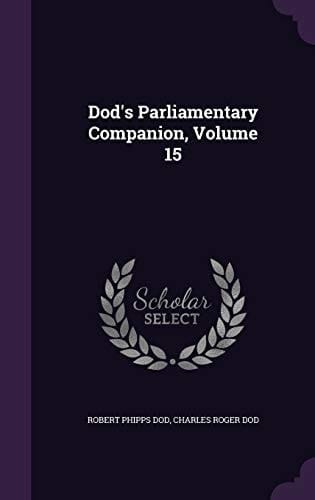 Dod's Parliamentary Companion, Volume 15