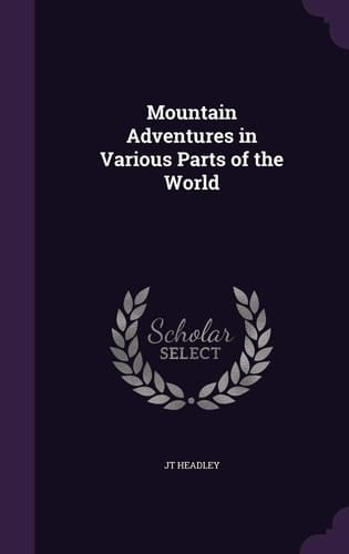 Mountain Adventures in Various Parts of the World