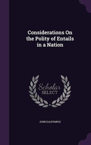 Considerations On the Polity of Entails in a Nation