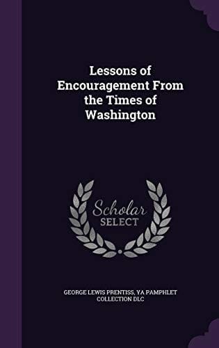 Lessons of Encouragement from the Times of Washington