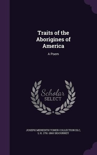 Traits of the Aborigines of America A Poem