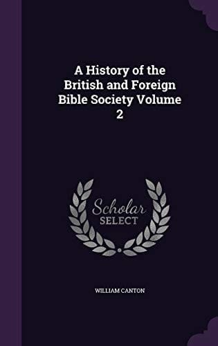 A History of the British and Foreign Bible Society Volume 2