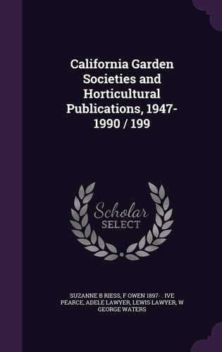 California Garden Societies and Horticultural Publications, 1947-1990 / 199