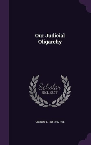 Our Judicial Oligarchy