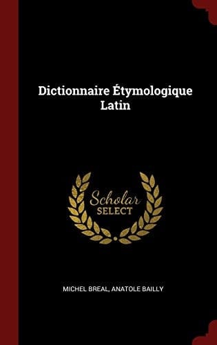 Dictionnaire Étymologique Latin