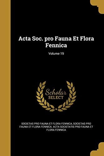 Acta Soc. Pro Fauna Et Flora Fennica; Volume 19