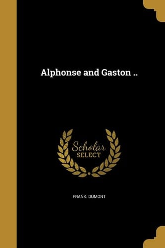 Alphonse and Gaston . .