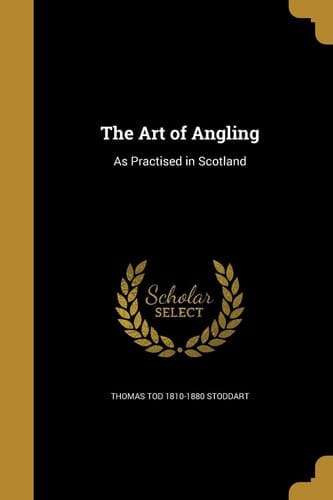 The Art of Angling As Practised in Scotland