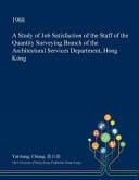 A Study of Job Satisfaction of the Staff of the Quantity Surveying Branch of the Architectural Services Department, Hong Kong