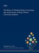 The Roles of Thinking Styles in Learning and Achievement Among Chinese University Students