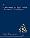 Accounting-Based Debt Covenant Tightness and Management Voluntary Disclosure