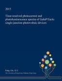 Time-Resolved Photocurrent and Photoluminescence Spectra of Gainp/GAAS Single-Junction Photovoltaic Devices