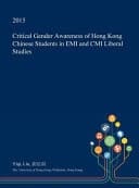 Critical Gender Awareness of Hong Kong Chinese Students in EMI and CMI Liberal Studies