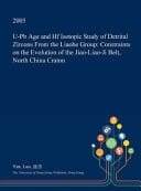 U-PB Age and Hf Isotopic Study of Detrital Zircons from the Liaohe Group Constraints on the Evolution of the Jiao-Liao-Ji Belt, North China Craton