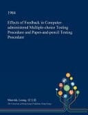 Effects of Feedback in Computer-Administered Multiple-Choice Testing Procedure and Paper-And-Pencil Testing Procedure