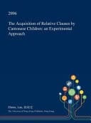 The Acquisition of Relative Clauses by Cantonese Children An Experimental Approach