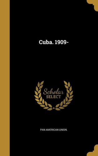 Cuba. 1909-
