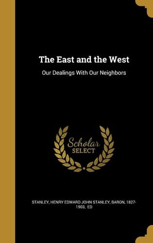 The East and the West Our Dealings With Our Neighbors