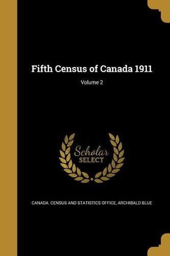 Fifth Census of Canada 1911; Volume 2