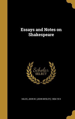 Essays and Notes on Shakespeare