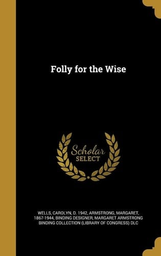 Folly for the Wise