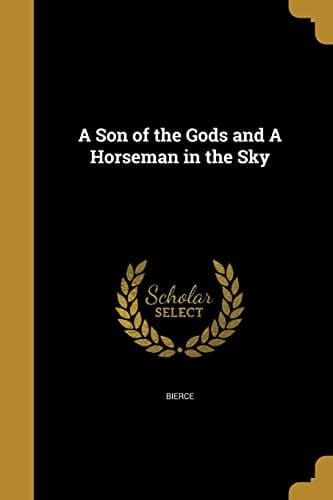 A Son of the Gods and a Horseman in the Sky