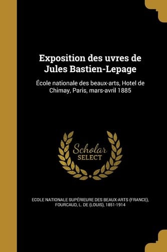 Exposition des Uvres de Jules Bastien-Lepage