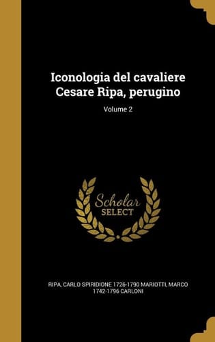 Iconologia Del Cavaliere Cesare Ripa, Perugino; Volume 2