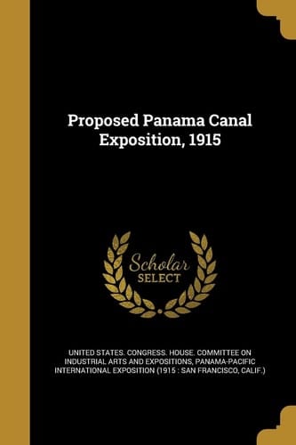 Proposed Panama Canal Exposition, 1915
