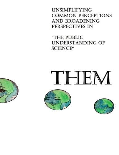 Them Unsimplifying Common Perceptions and Broadening Perspectives in "The Public Understanding of Science"