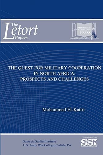 The Quest For Military Cooperation In North Africa Prospects And Challenges